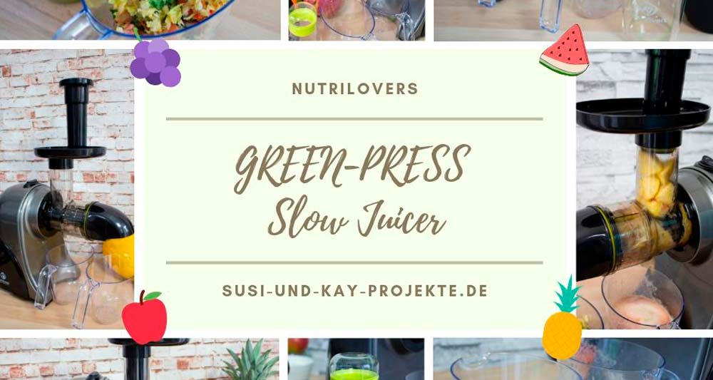 GREENPRESS Slow Juicer Gesunde Säfte mit Nutrilovers Susi und Kay Projekte